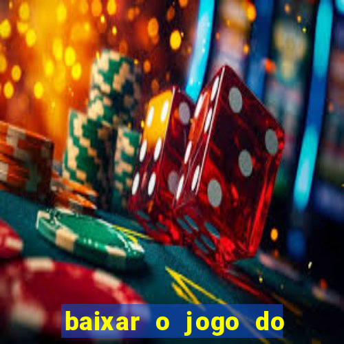 baixar o jogo do candy crush